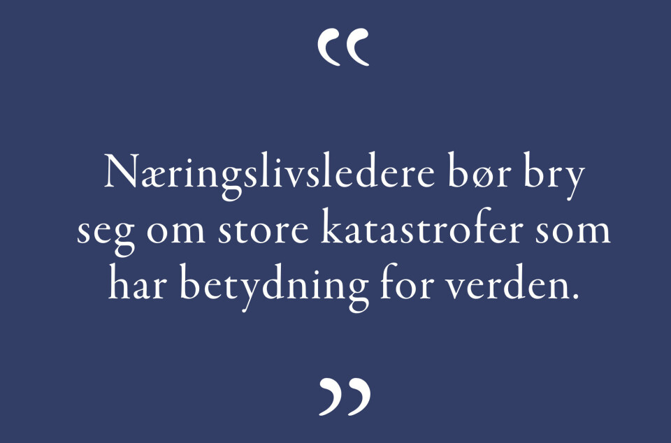 «Næringslivsledere bør br y
seg om store katastrofer som
har betydning for verden».